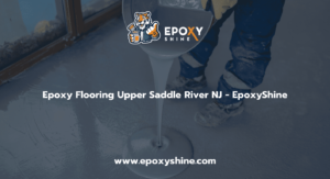 Epoxy Flooring Upper Saddle River NJ - EpoxyShine